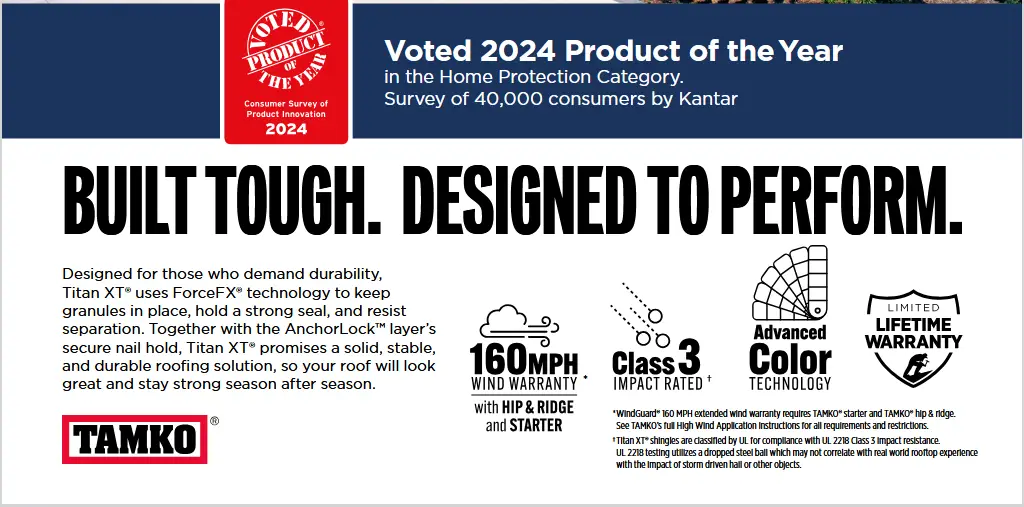 Tamko TITAN XT 2024 Product of the Year 160 MPH Wind Warranty Cl;ass 3 Impact for Hail